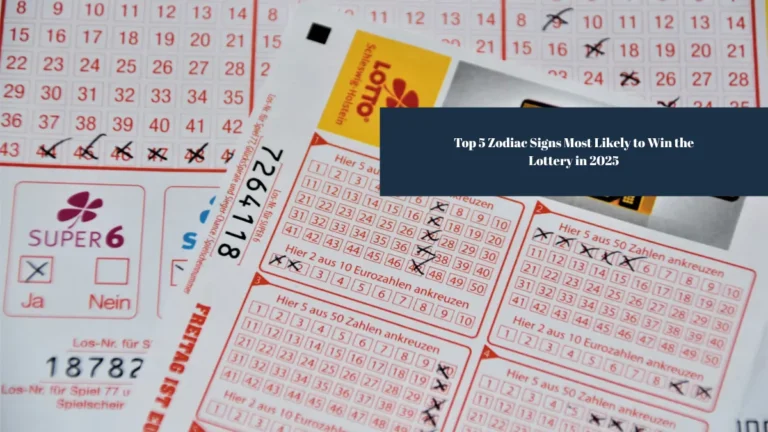 Top 5 Zodiac Signs Most Likely to Win the Lottery in 2025