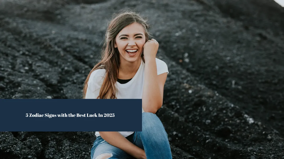 5 Zodiac Signs with the Best Luck In 2025