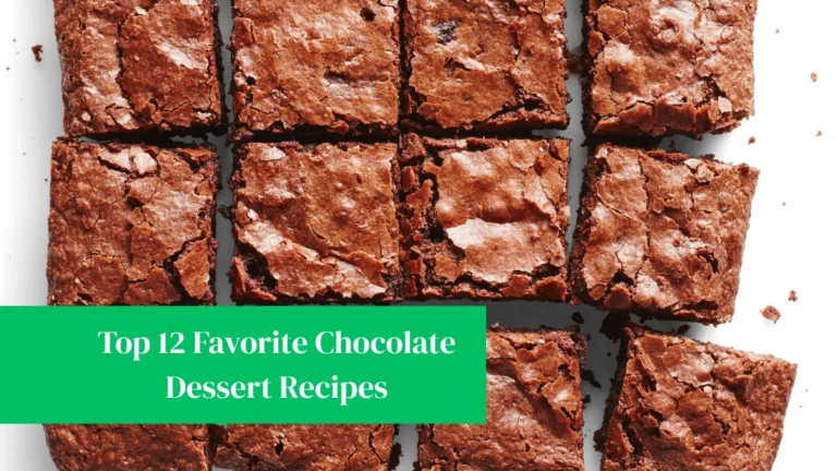Top 12 Favorite Chocolate Dessert Recipes