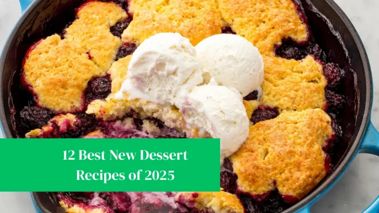 12 Best New Dessert Recipes of 2025