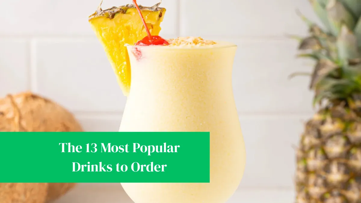 The 13 Most Popular Drinks to Order