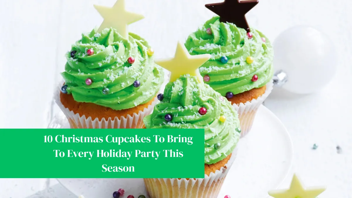 10 Christmas Cupcakes To Bring To Every Holiday Party This Season